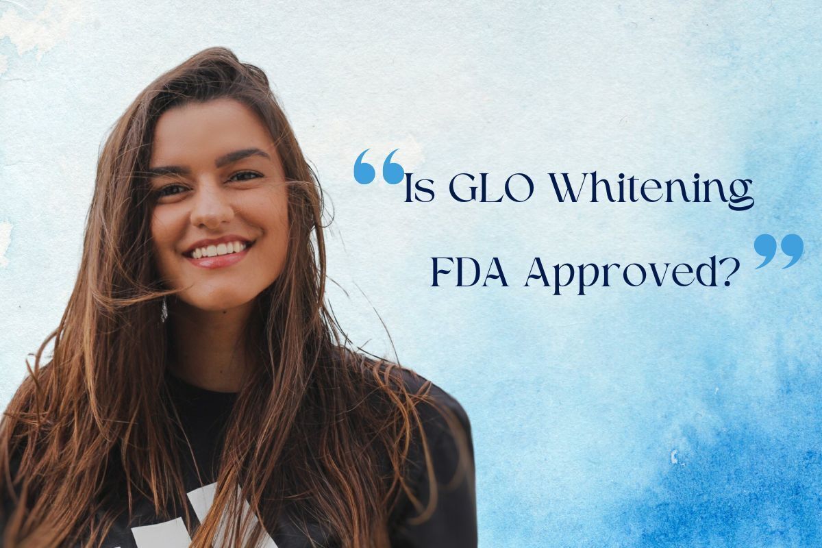 Smiling woman displaying teeth whitening results next to GLO Whitening FDA approval question.