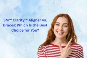 3M™ Clarity™ Aligner vs Braces Which Is the Best Choice for You